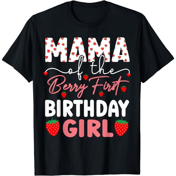 Mama of The Berry First Birthday Girl Sweet Strawberry Bday T-Shirt