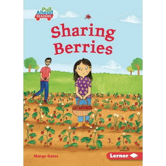 Plant Life Cycles (Pull Ahead Readers -- Fiction): Sharing Berries (Paperback)