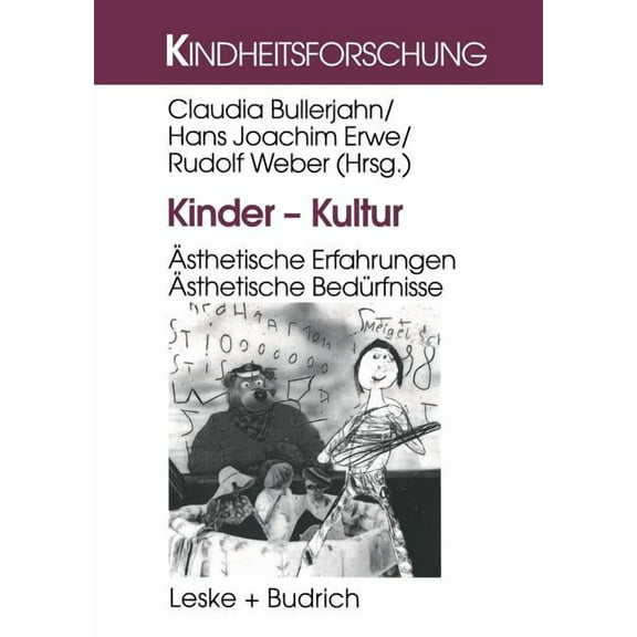 Kindheitsforschung Kinder -- Kultur: Ästhetische Erfahrungen. Ästhetische Bedürfnisse, Book 11, (Paperback)