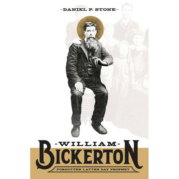 William Bickerton: Forgotten Latter Day Prophet (Hardcover)