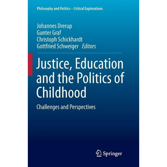 Philosophy and Politics - Critical Explo Justice, Education and the Politics of Childhood: Challenges and Perspectives, Book 1, (Paperback)