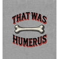 thumbnail image 4 of That Was Humerus Adult Heather Gray Crew Neck Short Sleeve Tee-XL, 4 of 4