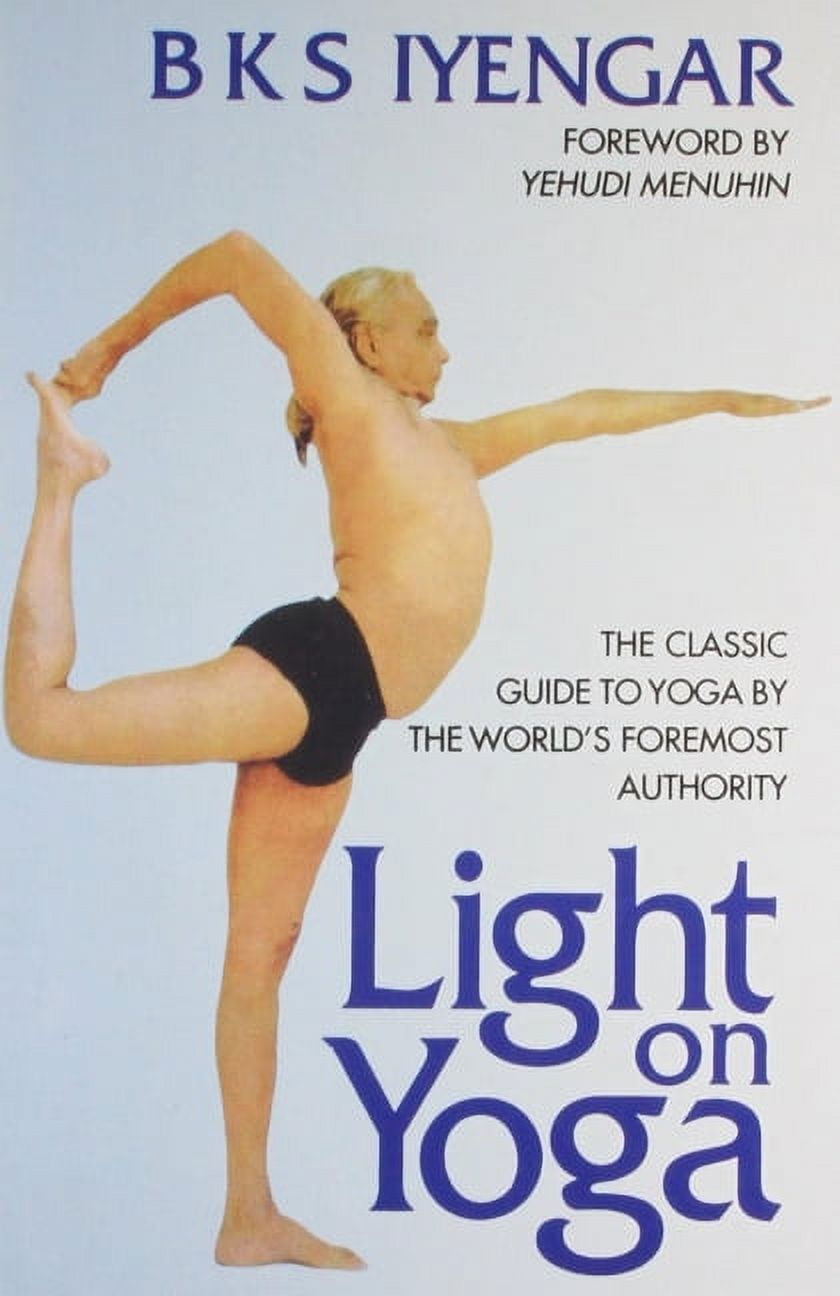 Light on Yoga : The Bible of Modern Yoga - Walmart.com