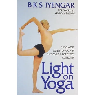 Light on Yoga : The Bible of Modern Yoga - Walmart.com