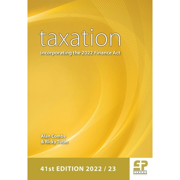 Taxation: incorporating the 2022 Finance Act (41st edition 2022/23), (Paperback)
