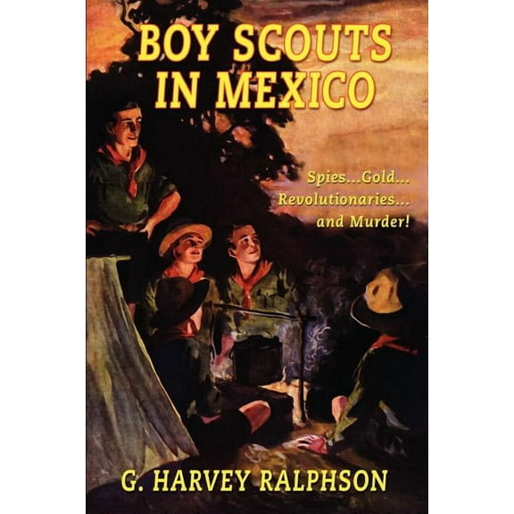 Boy Scouts in Mexico, or On Guard with Uncle Sam, (Paperback)