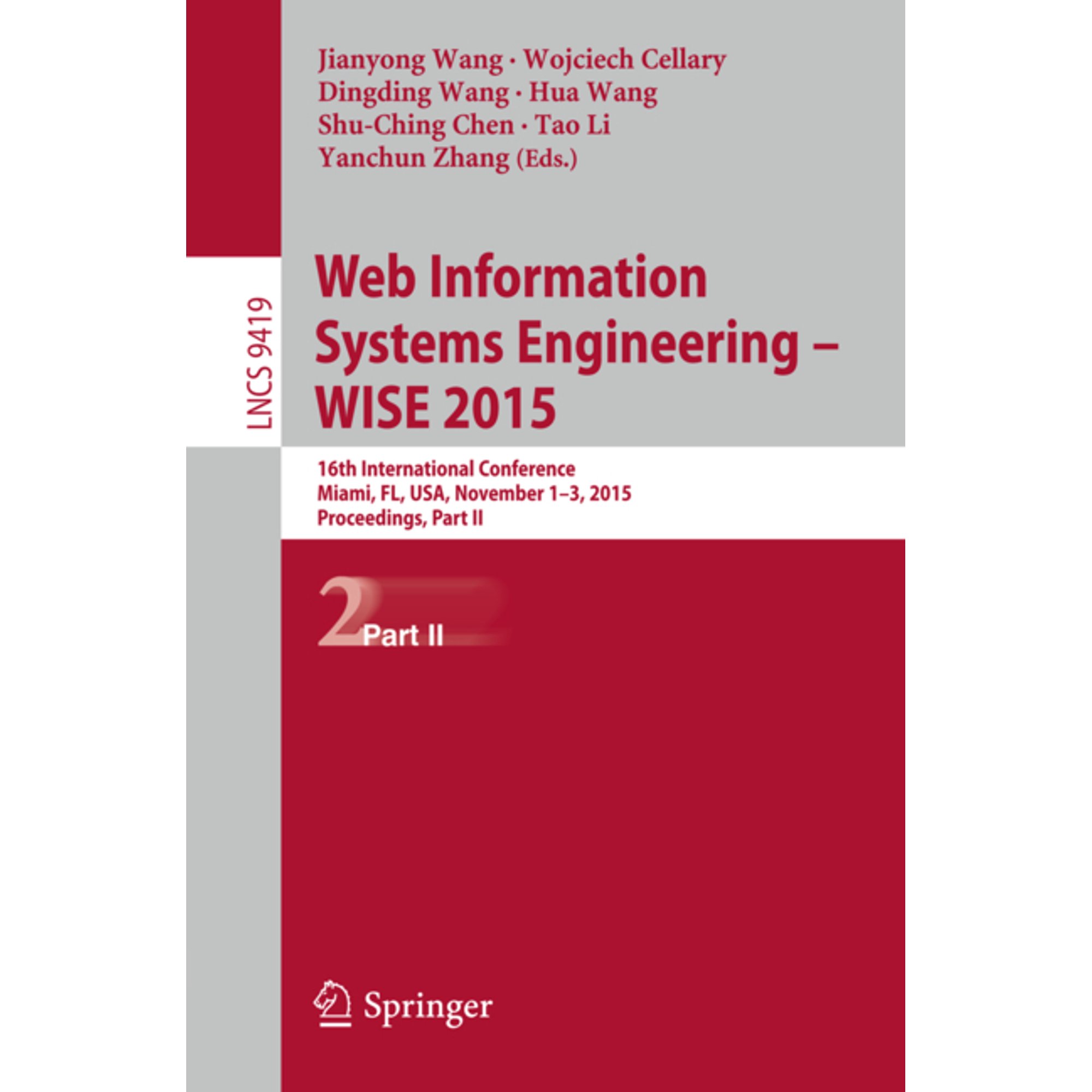 Web Information Systems Engineering - Wise 2015: 16th International Conference Miami Fl Usa November 1-3 2015 Proc (Paperback)