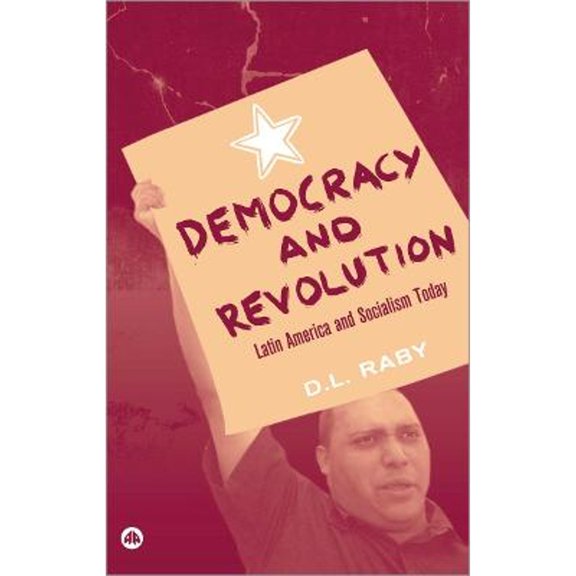 Pre-Owned Democracy and Revolution: Latin America and Socialism Today Paperback