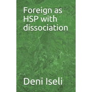 Foreign as HSP with dissociation (Paperback)
