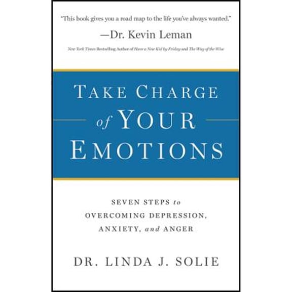 Pre-Owned Take Charge of Your Emotions: Seven Steps to Overcoming Depression, Anxiety, and Anger, 9780764211133, 0764211137, Paperback,