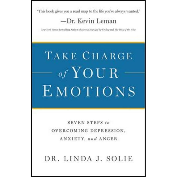 Pre-Owned Take Charge of Your Emotions: Seven Steps to Overcoming Depression, Anxiety, and Anger (Paperback) 0764211137 9780764211133