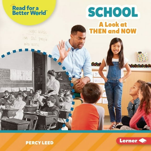 Read about the Past (Read for a Better W School: A Look at Then and Now, (Hardcover)
