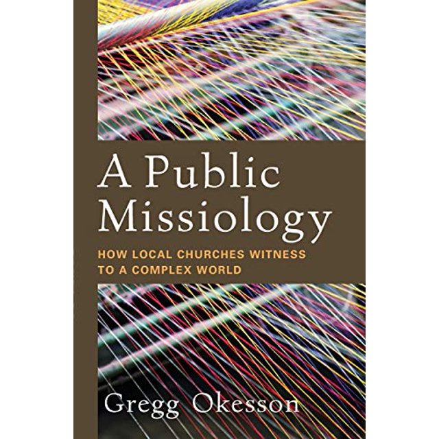 Une Missiologie Publique: Comment les Églises Locales Témoignent d'Un Monde Complexe