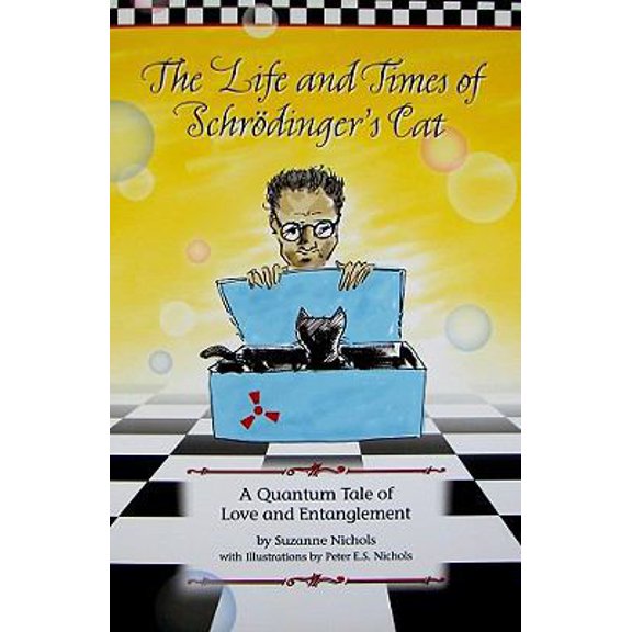 Pre-Owned The Life and Times of Schrodinger's Cat: A Quantum Tale of Love and Entanglement (Paperback) 0977756211 9780977756216