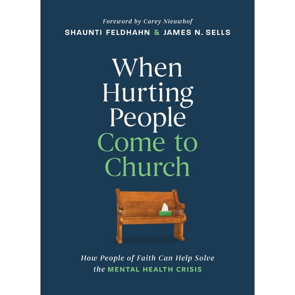 When Hurting People Come to Church: How People of Faith Can Help Solve the Mental Health Crisis, (Hardcover)