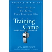 Jon Gordon Training Camp: What the Best Do Better Than Everyone Else, (Hardcover)