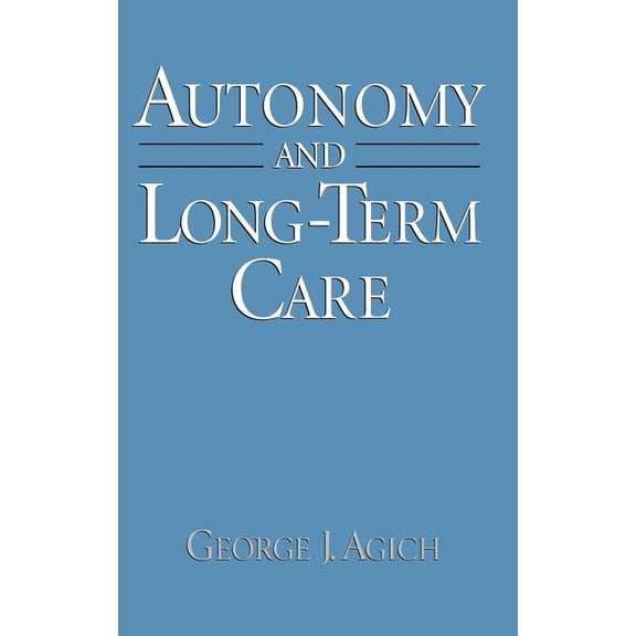 Autonomy and Long-Term Care, (Hardcover)