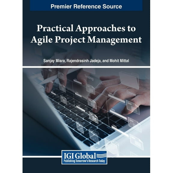 Practical Approaches to Agile Project Management, (Hardcover)