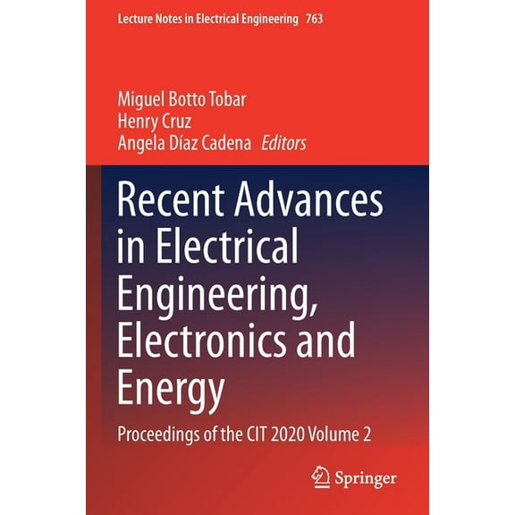 Lecture Notes in Electrical Engineering Recent Advances in Electrical Engineering, Electronics and Energy: Proceedings of the Cit 2020 Volume 2, Book 763, (Paperback)