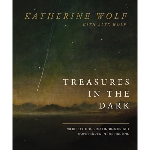 Pre-Owned Treasures in the Dark: 90 Reflections on Finding Bright Hope Hidden in the Hurting (Hardcover) 1400338212 9781400338214