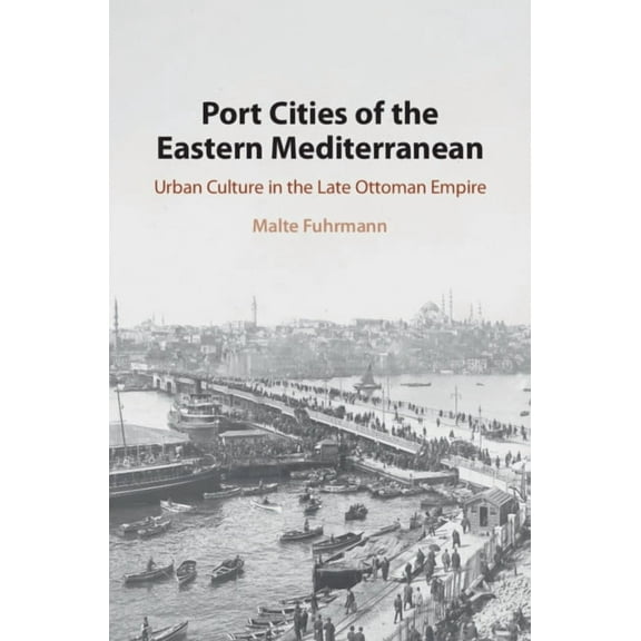 Port Cities of the Eastern Mediterranean, (Hardcover)
