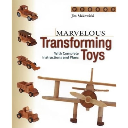 Marvelous Transforming Toys : With complete instructions and plans (Paperback)
