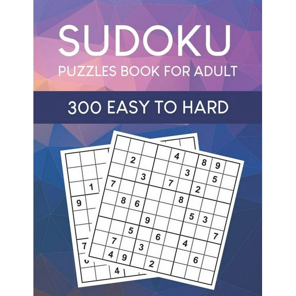 Sudoku Puzzles Book for Adult: 300 Easy to Hard Sudoku Puzzles with Solutions (Paperback)