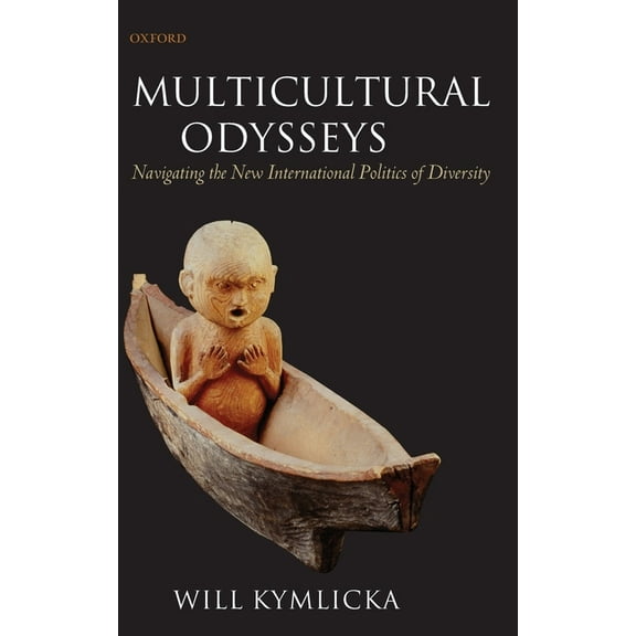 Multicultural Odysseys: Navigating the New International Politics of Diversity, (Hardcover)