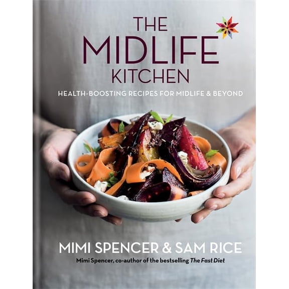 Pre-Owned Midlife Kitchen: Health-Boosting Recipes for Midlife & Beyond (Hardcover) 1784723509 9781784723507