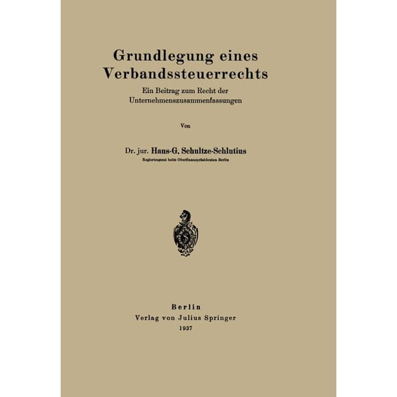 Grundlegung Eines Verbandssteuerrechts: Ein Beitrag Zum Recht Der Unternehmenszusammenfassungen, (Paperback)
