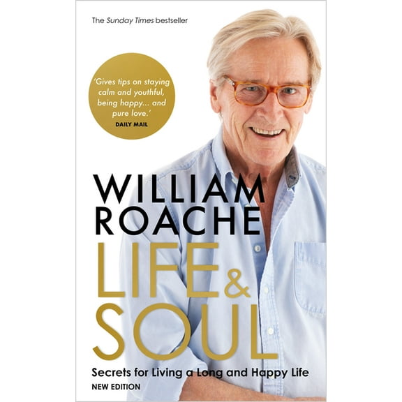 Life and Soul (New Edition): Secrets for Living a Long and Happy Life, (Paperback)