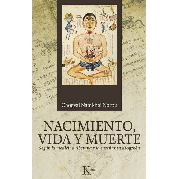 Nacimiento, vida y muerte : Según la medicina tibetana y la enseñanza dzogchén (Paperback)
