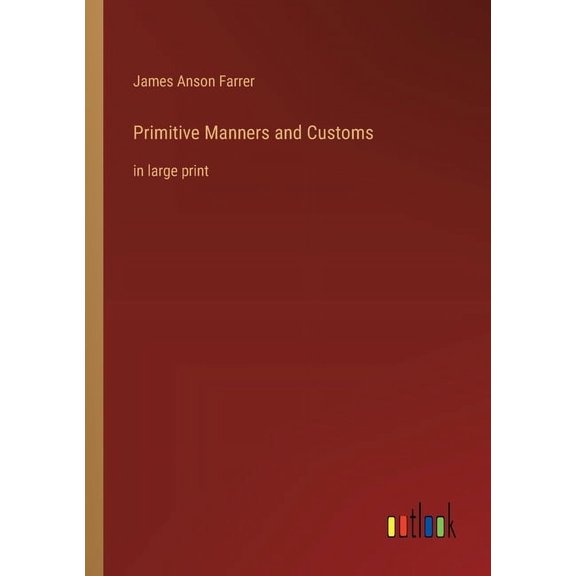 Primitive Manners and Customs: in large print (Paperback)