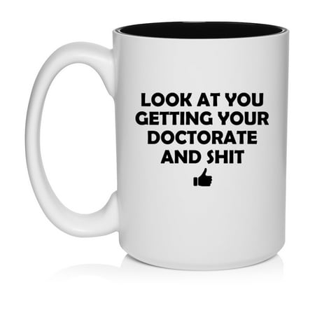 

Look At You Getting Your Doctorate Funny PHD Graduation Doctor MD Ceramic Coffee Mug Tea Cup Gift for Her Him Friend Coworker Wife Husband (15oz White)