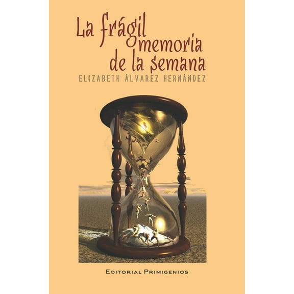 La Frágil Memoria de la Semana : Editorial Primigenios (Paperback)