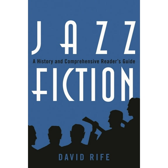 Studies in Jazz Jazz Fiction: A History and Comprehensive Reader's Guide, Book 55, (Paperback)
