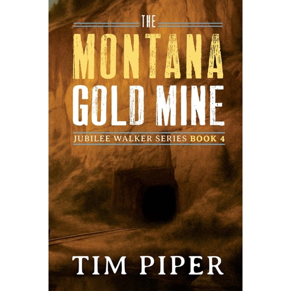 Jubilee Walker The Montana Gold Mine, Book 4, (Paperback)