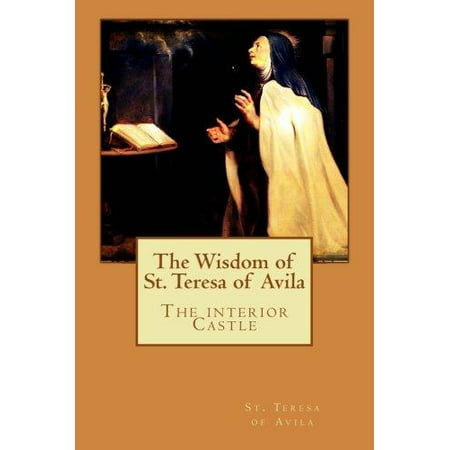 The Wisdom of St. Teresa of Avila