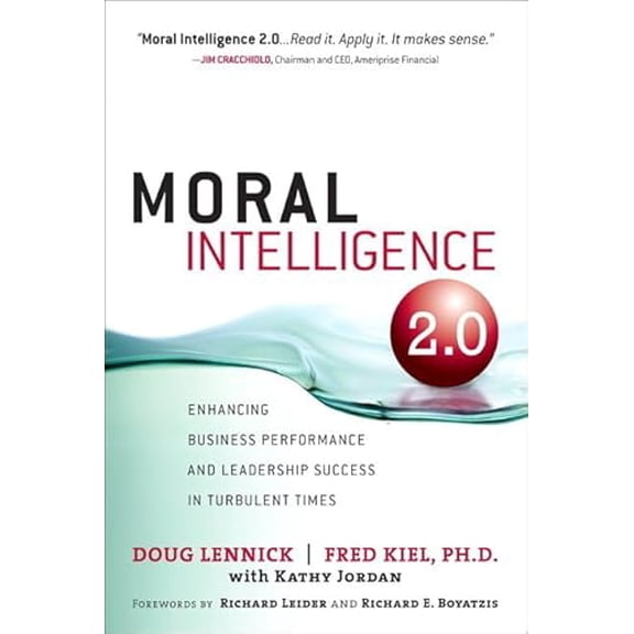 Pre-Owned Moral Intelligence 2.0: Enhancing Business Performance and Leadership Success in Turbulent Times (Paperback) (Paperback) 0134457080 9780134457086
