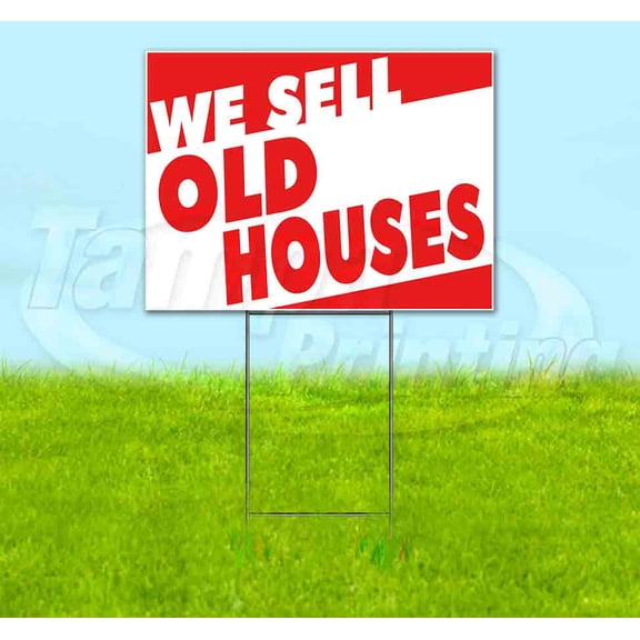 We Sell Old Houses V2 (18" x 24") Yard Sign, Includes Metal Step Stake