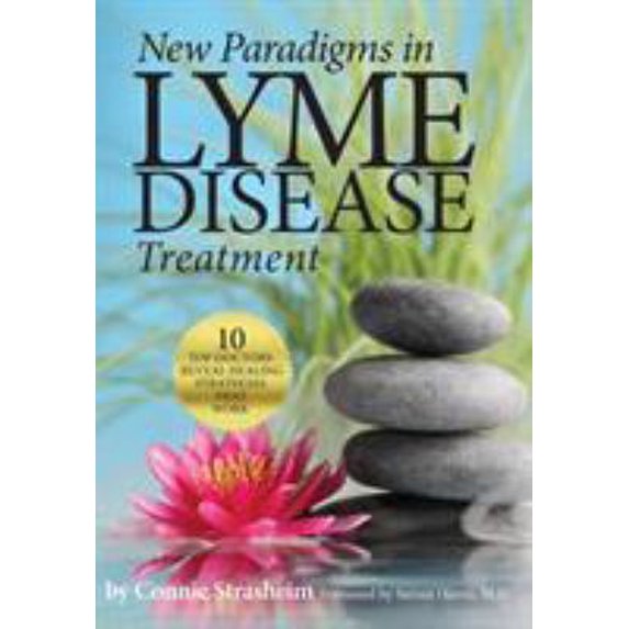 Pre-Owned New Paradigms in Lyme Disease Treatment: 10 Top Doctors Reveal Healing Strategies That Work (Paperback) 0988243784 9780988243781