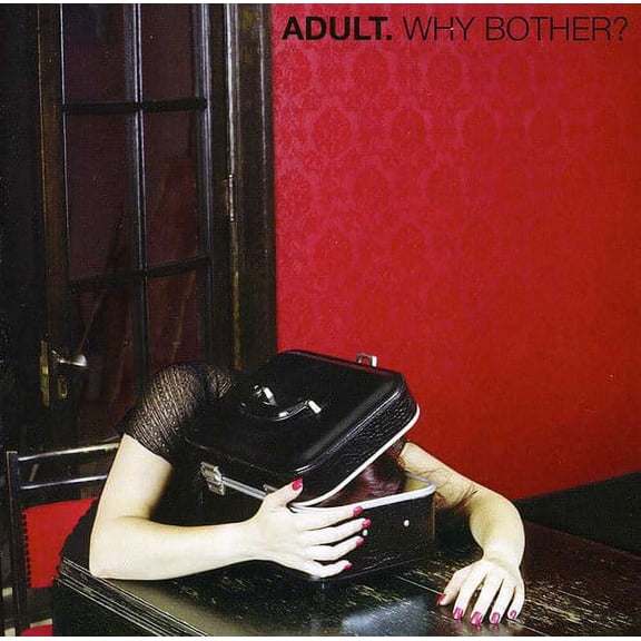 Adult. - Why Bother? - Electronica - CD