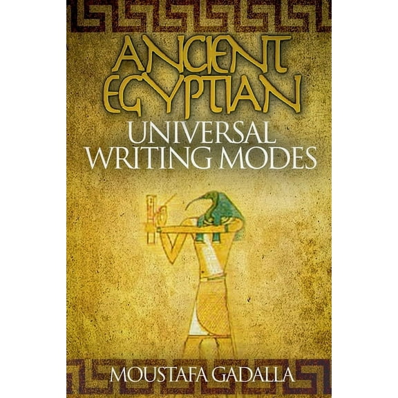 Ancient Egyptian Universal Writing Modes, (Paperback)
