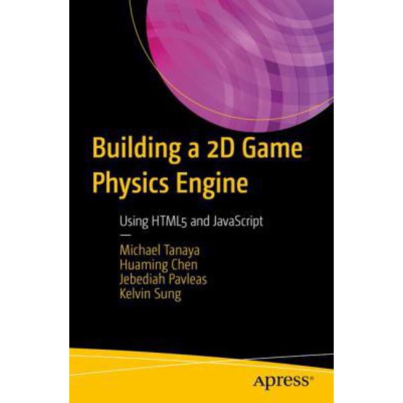 Pre-Owned Building a 2D Game Physics Engine: Using HTML5 and JavaScript (Paperback) 1484225821 9781484225820