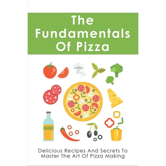 The Fundamentals Of Pizza (Paperback)