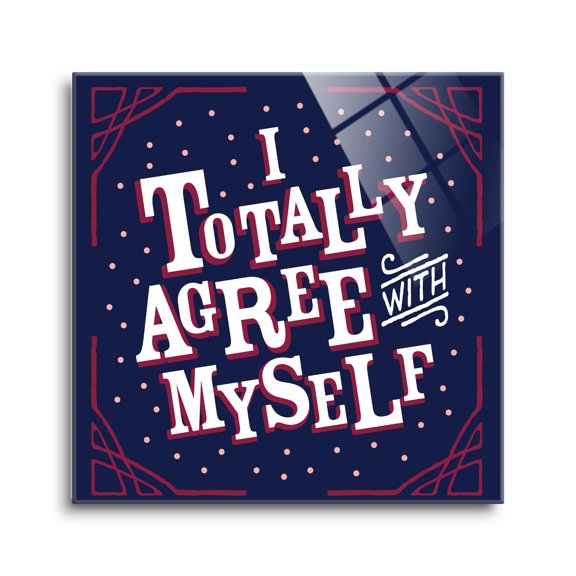 Totally Agree Myself Indigo Dots Scroll 24 x 24 Glass Wall Hanging Sign