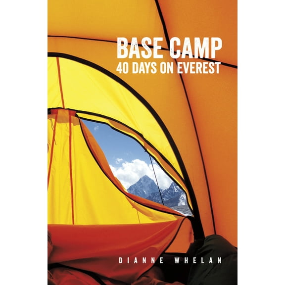 Base Camp : 40 Days on Everest (Paperback)