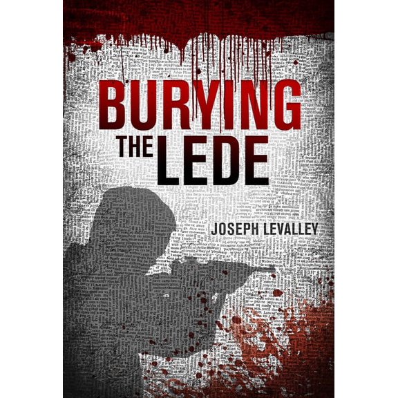 A Tony Harrington Novel: Burying the Lede (Hardcover)