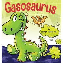 Farting Adventures Gasosaurus: A Funny Rhyming Story Picture Book for Kids and Adults About a Farting Dinosaur, Early Reader, Book 38, (Hardcover)