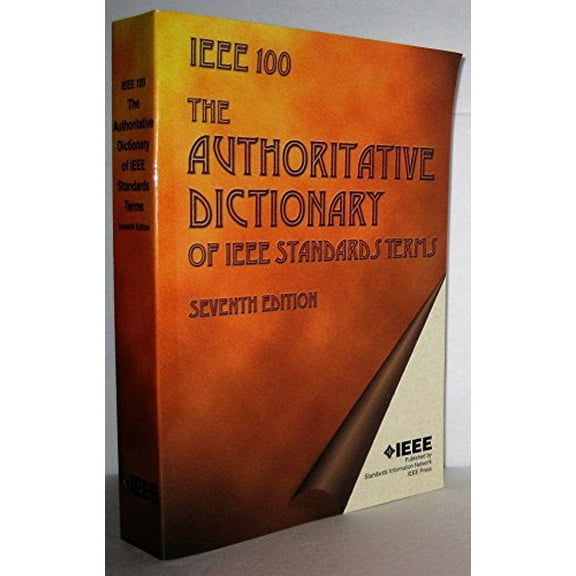 Pre-Owned The Authoritative Dictionary of IEEE Standards Terms (IEEE 100), Seventh Edition, 9780738126012, 0738126012, Paperback, 7 edition